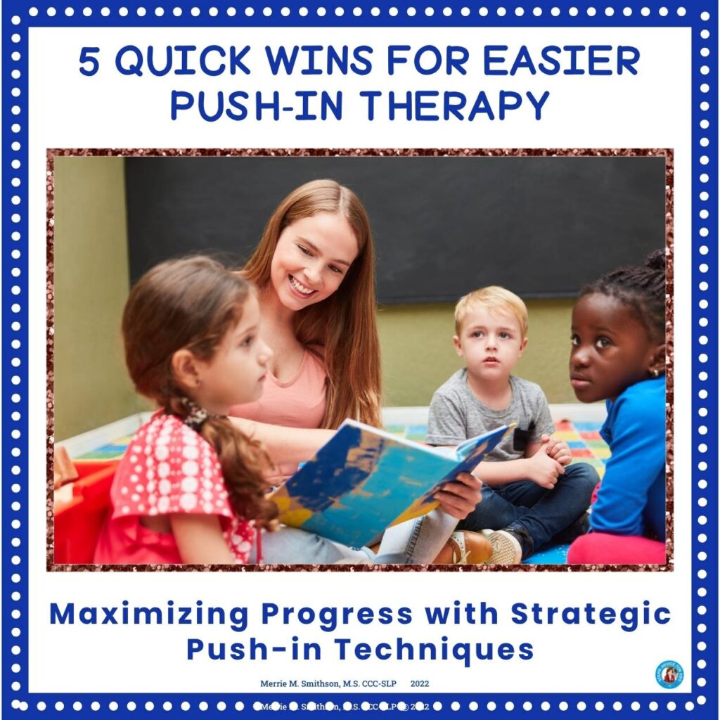A smiling adult reads a colorful picture book to a small group of children seated on a classroom rug, with a chalkboard in the background. The image is framed by text that reads “5 Quick Wins for Easier Push-in Therapy” and “Maximizing Progress with Strategic Push-in Techniques.”